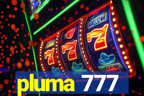 pluma 777